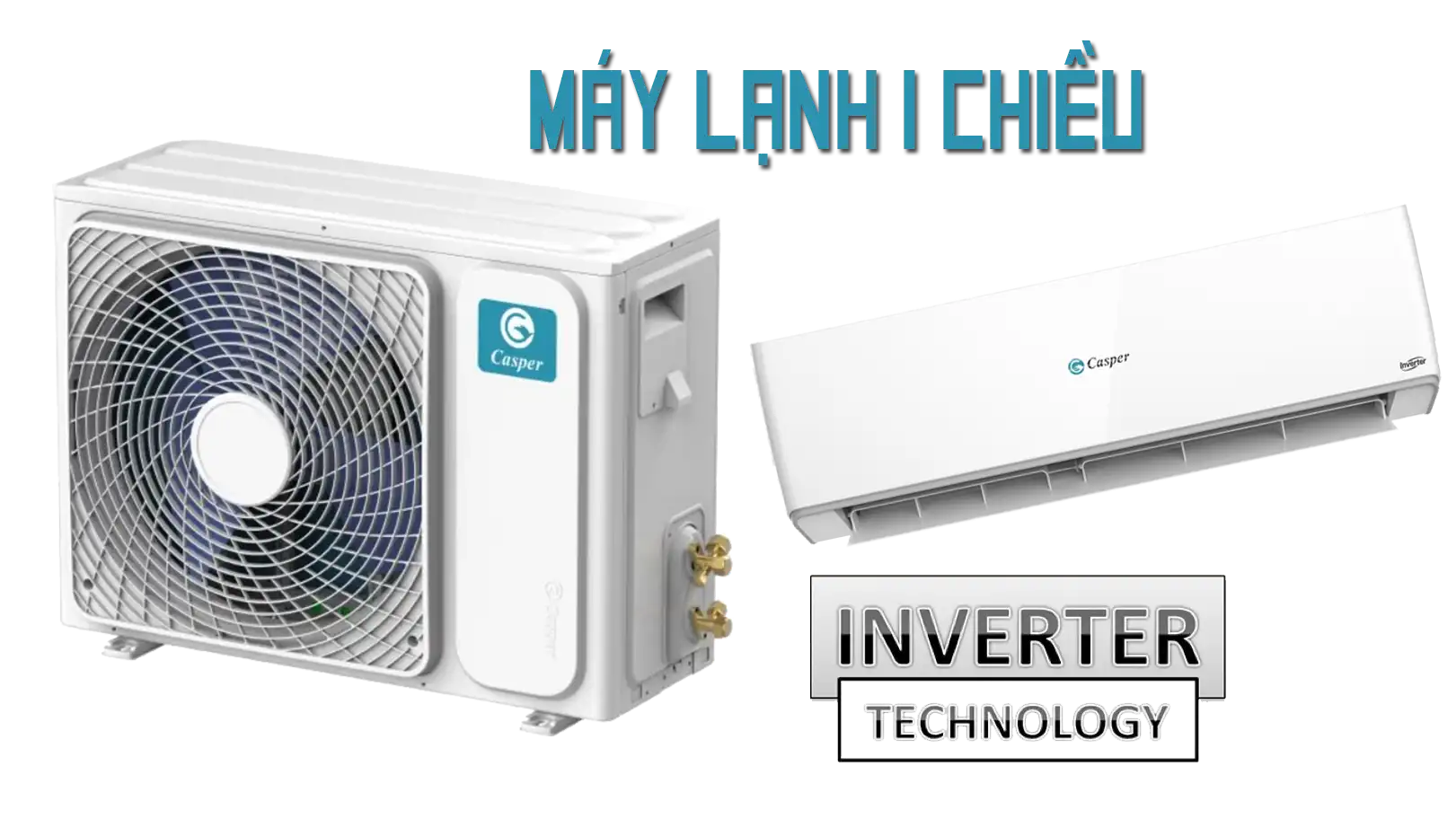 Lắp Máy Lạnh Casper 1 Chiều Giá Rẻ
