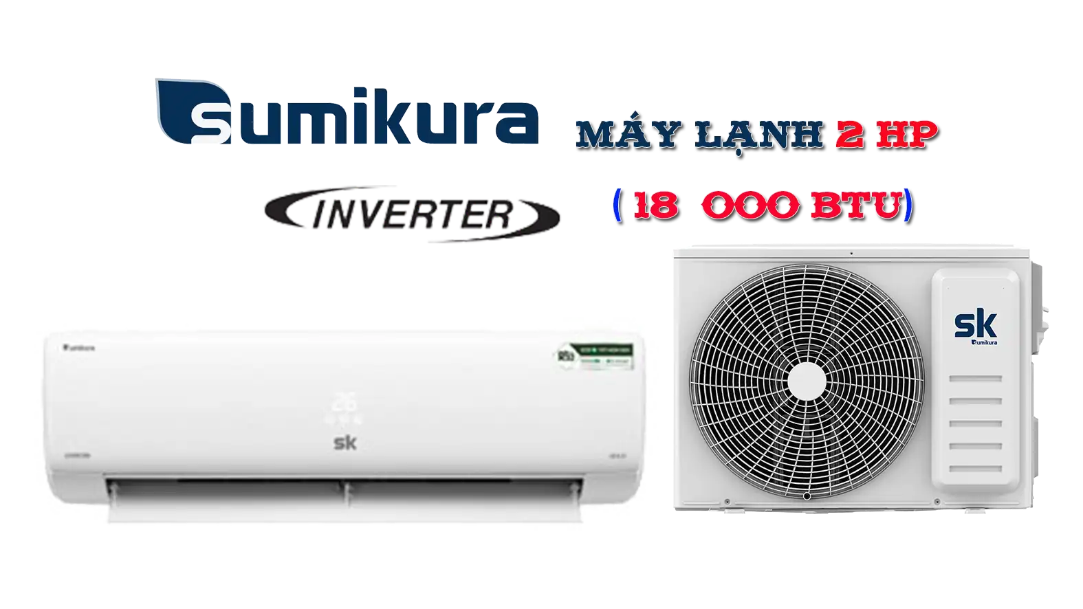Lắp Máy Lạnh Sumikura 2 HP Giá Rẻ