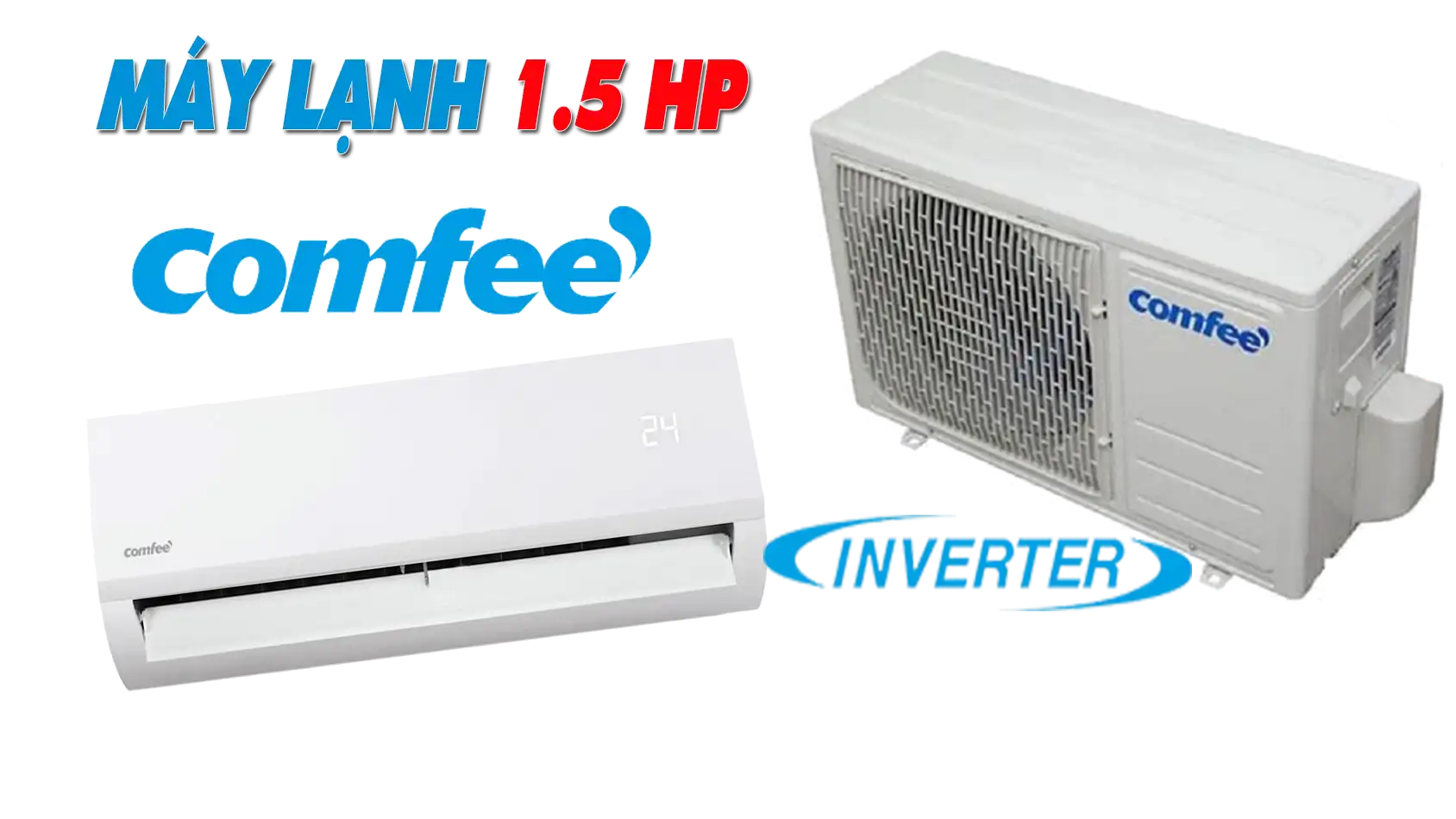 Máy Lạnh Comfee 1.5 HP Giá Rẻ