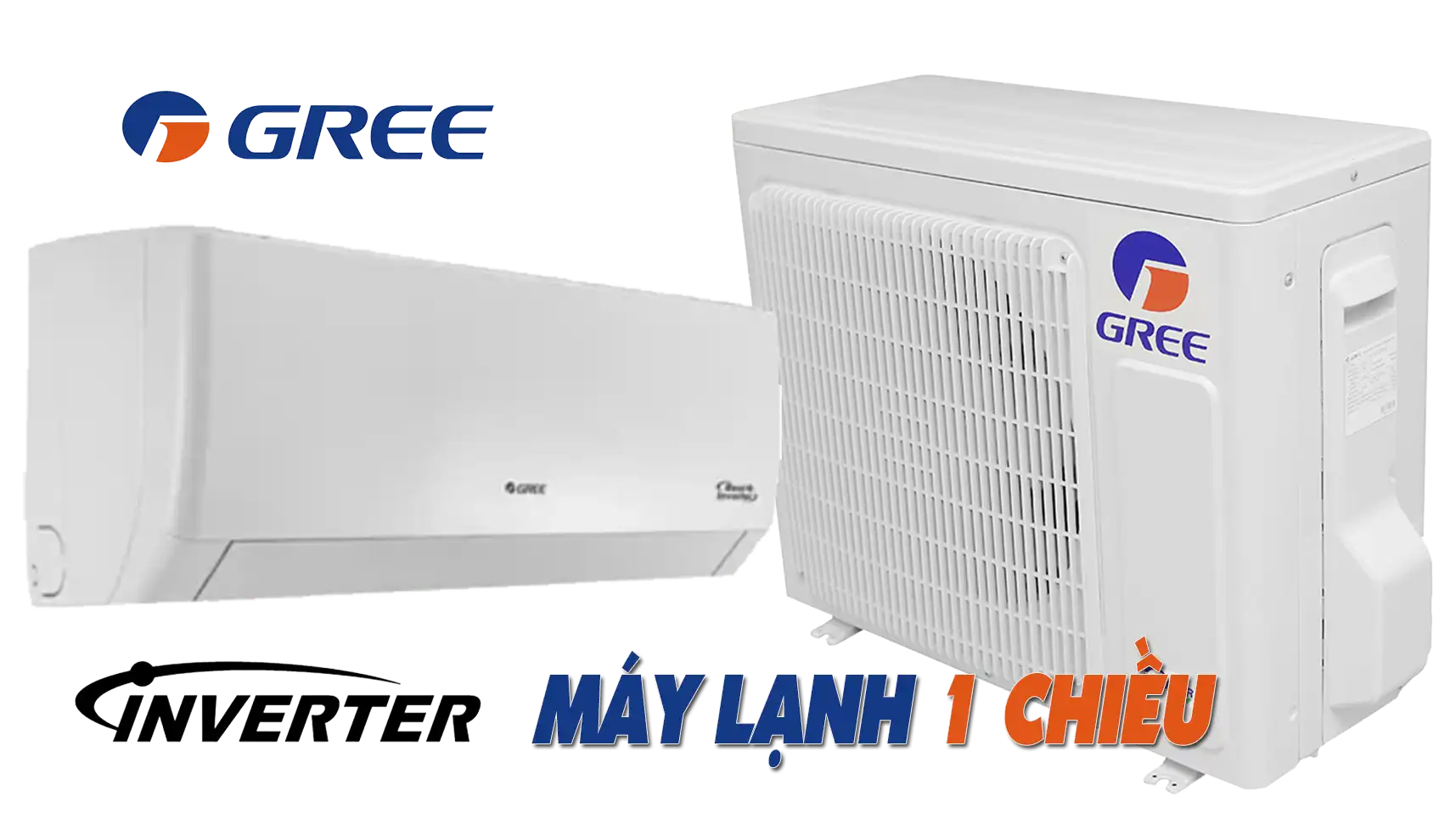 Máy Lạnh Gree 1 Chiều Giá Rẻ