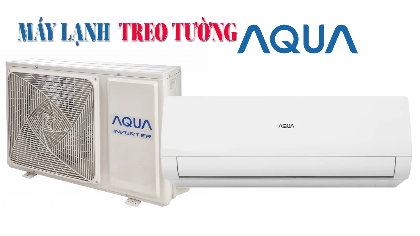 Máy Lạnh Aqua Treo Tường Giá Rẻ