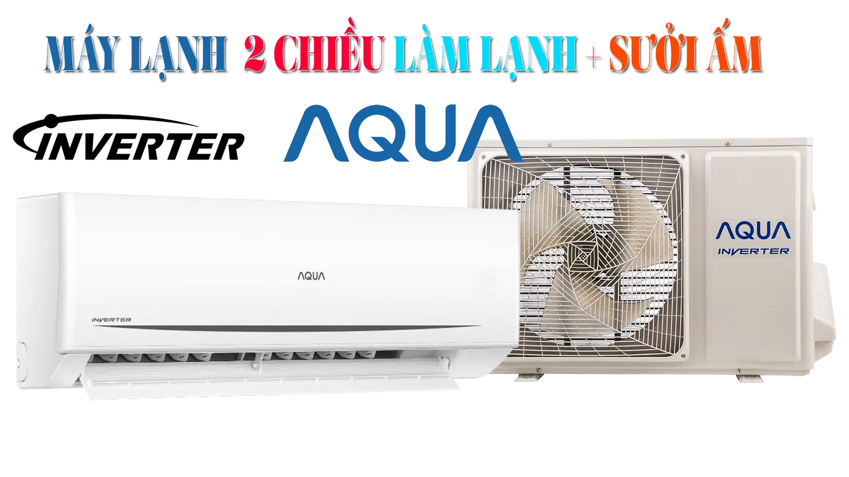 Máy Lạnh Aqua 2 Chiều Giá Rẻ