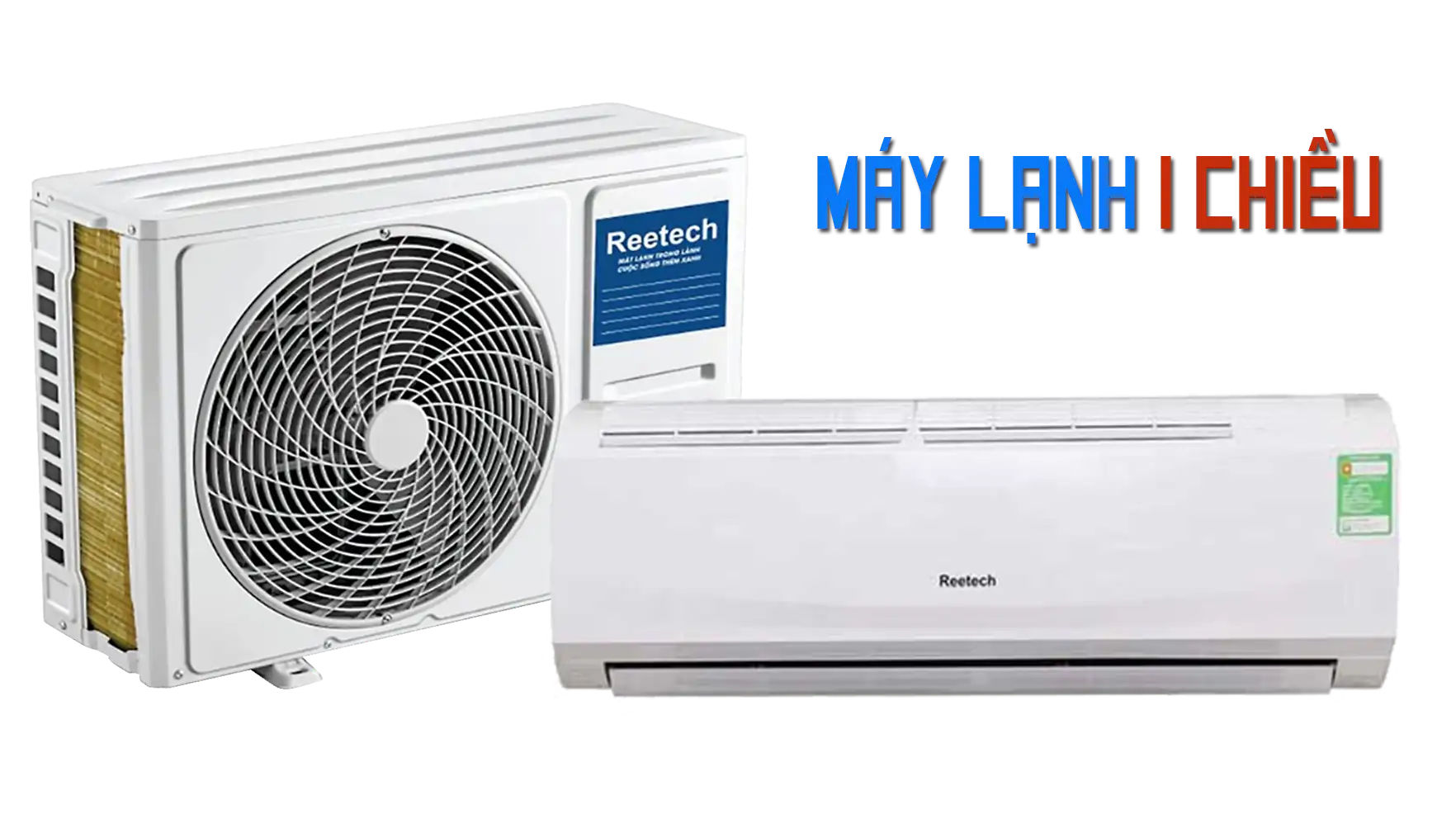 Lắp Máy Lạnh 1 Chiều Reetech giá rẻ