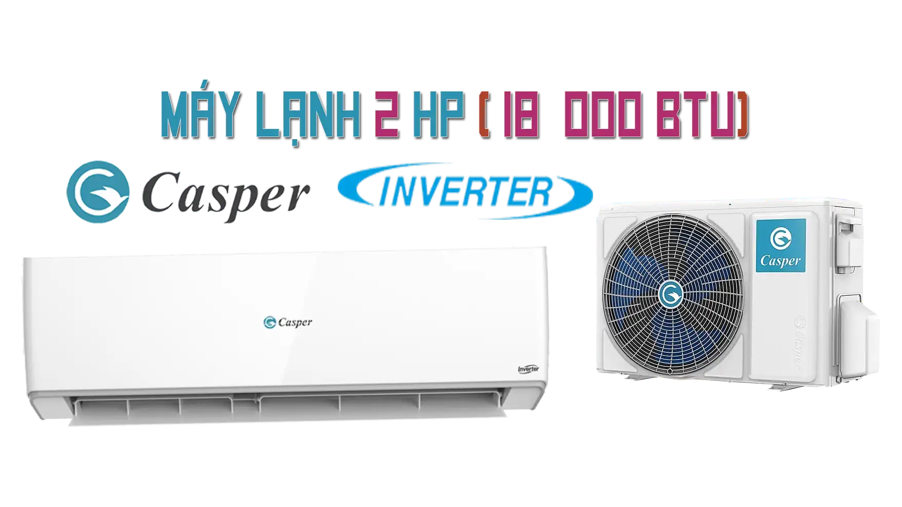 Lắp Máy Lạnh Casper 2 HP Giá Rẻ