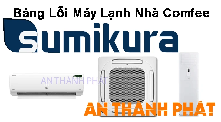 Bảng mã lỗi máy lạnh Sumikura inverter, Ý nghĩa các mã lỗi trên máy lạnh Sumikura, Máy lạnh Sumikura báo lỗi E1 là gì,Cách xử lý mã lỗi máy lạnh Sumikura tại nhà,ổng hợp mã lỗi thường gặp trên máy lạnh Sumikura,Bảng mã lỗi máy lạnh Sumikura 1 chiều, 2 chiều,Máy lạnh Sumikura không hoạt động báo lỗi