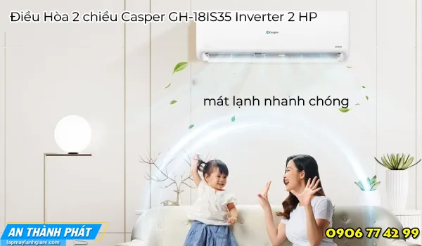 Điều Hòa 2 chiều Casper GH-18IS35 Inverter 2 HP mat lanh nhanh chong