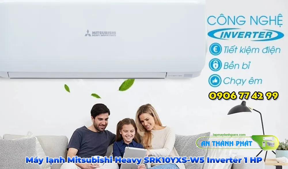 Máy lạnh Mitsubishi Heavy SRK10YXS-W5 Inverter 1 HP cong nghe thiet ke thong minh