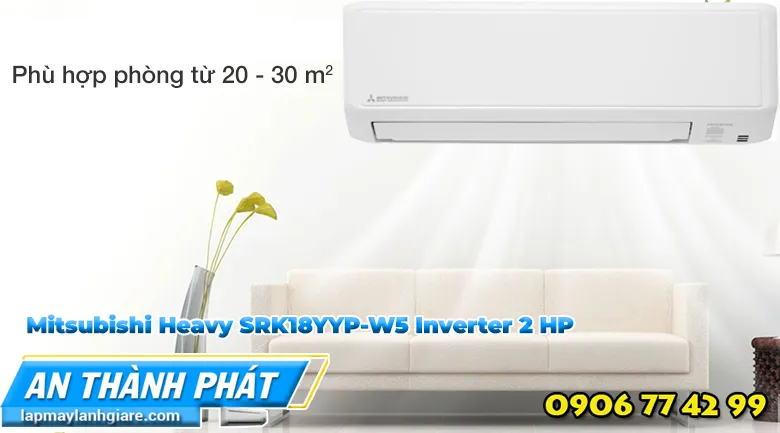 Máy lạnh Mitsubishi Heavy SRK18YYP-W5 Inverter 2 HP lam mat nhanh chong