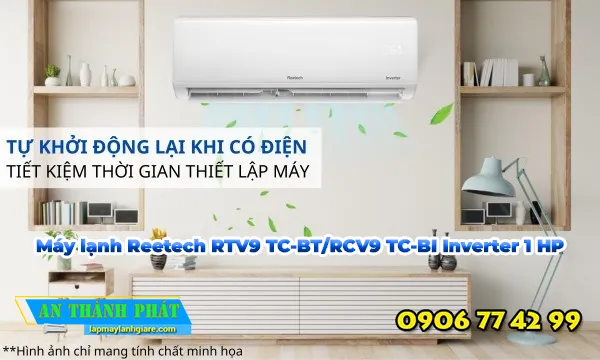 Máy lạnh Reetech RTV9 TC-BT/RCV9 TC-BI Inverter 1 HP