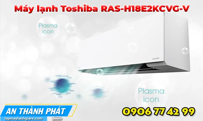 Máy lạnh Toshiba RAS-H18E2KCVG-V Inverter 2 HP