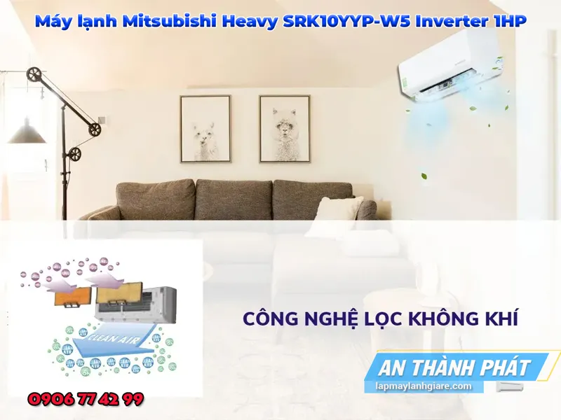 Máy lạnh Mitsubishi Heavy SRK10YYP-W5 Inverter 1HP cong nghe lọc khi the he moi