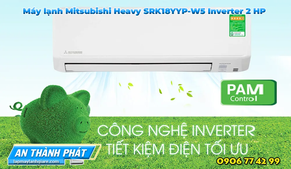 Máy lạnh Mitsubishi Heavy SRK18YYP-W5 Inverter 2 HP công nghệ tiết kiệm điện