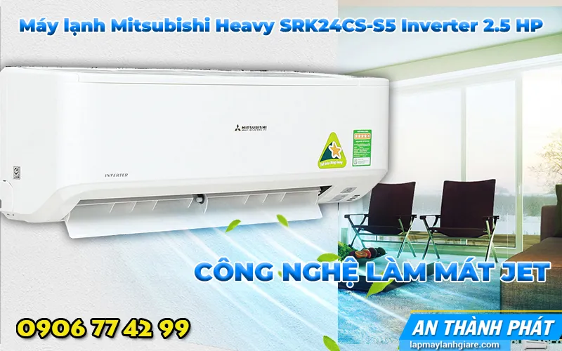 Máy lạnh Mitsubishi Heavy SRK24CS-S5 Inverter 2.5 HP