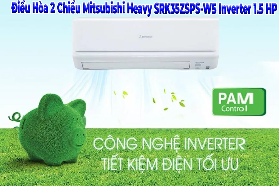 Điều Hòa 2 Chiều Mitsubishi Heavy SRK35ZSPS-W5 Inverter 1.5 HP