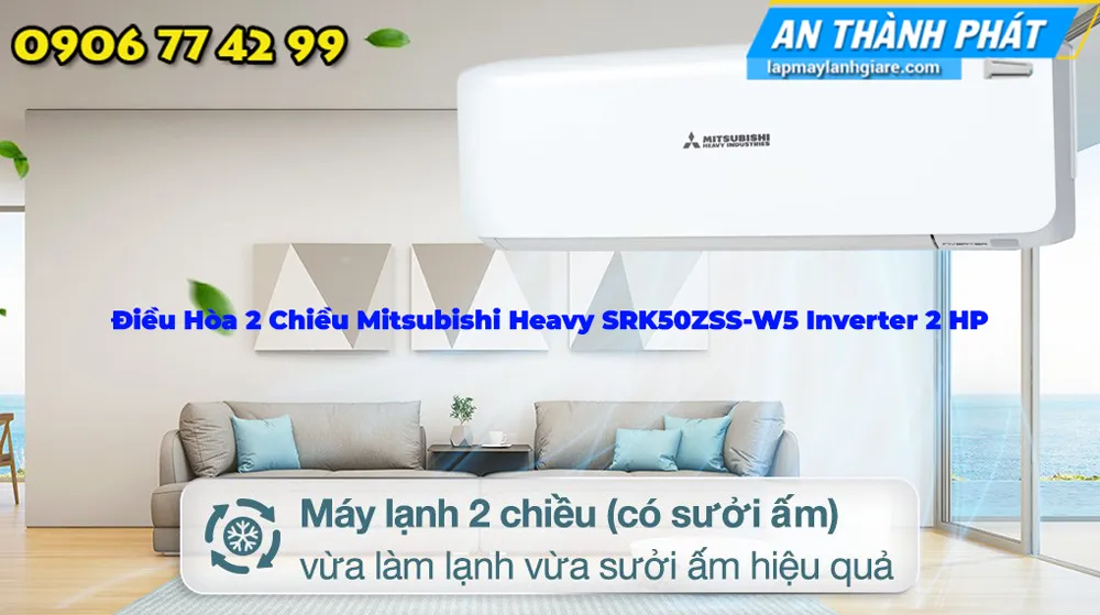 Điều Hòa 2 Chiều Mitsubishi Heavy SRK50ZSS-W5 Inverter 2 HP