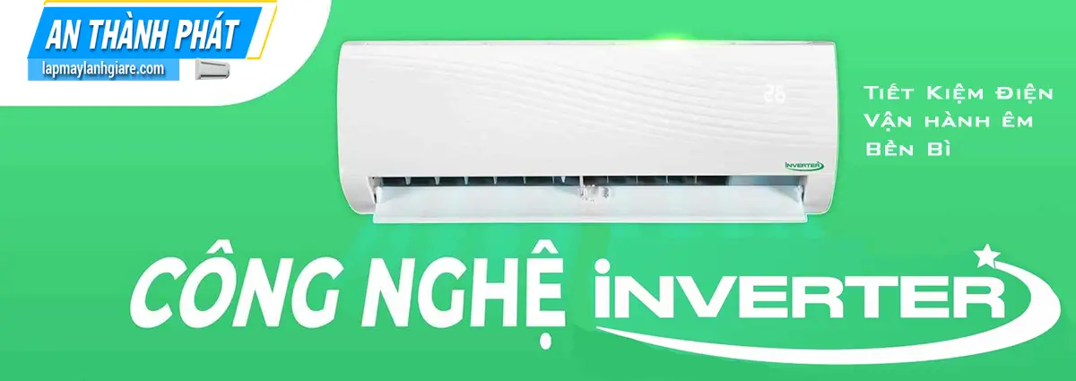 máy lạnh inverter tiết kiệm điện vận hành êm bền bỉ