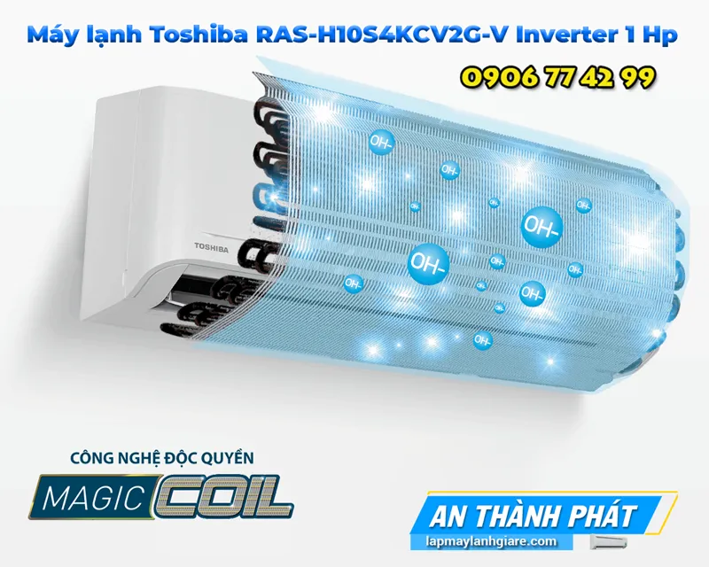 Máy lạnh Toshiba RAS-H10S4KCV2G-V Inverter 1 Hp cong nghe dọc quyen magic coil