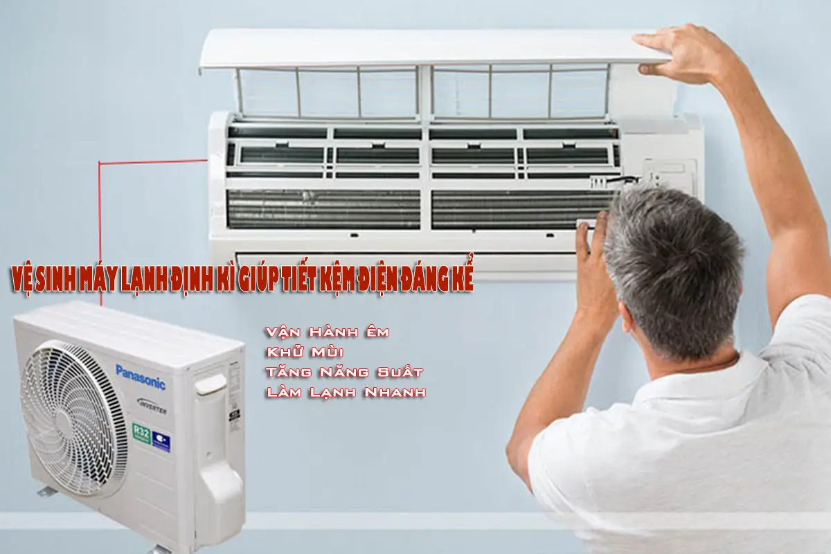 vệ sinh máy lạnh định kỳ giải pháp tiết kiệm điện cho máy lạnh chủ động